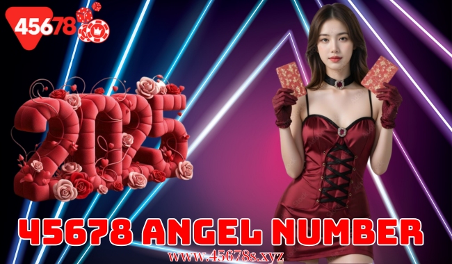 45678 Angel Number Meaning: Bí Ẩn Và Ý Nghĩa Tâm Linh Đằng Sau Con Số 45678